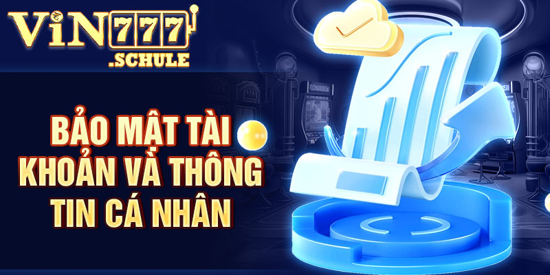 Bảo mật tài khoản và thông tin cá nhân