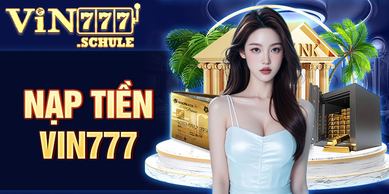 Nạp tiền Vin777
