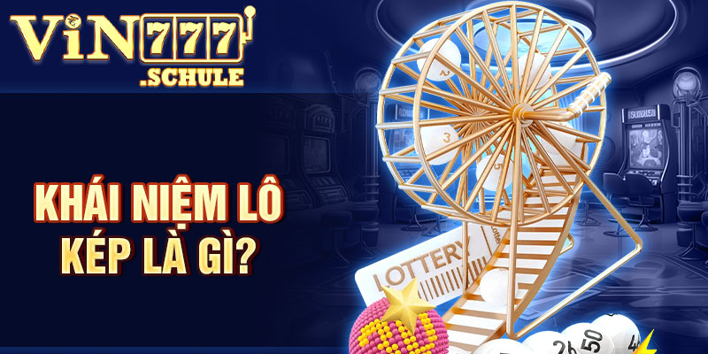 Khái niệm lô kép là gì?