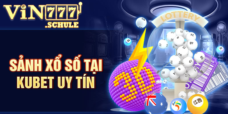 Sảnh xổ số tại Kubet uy tín